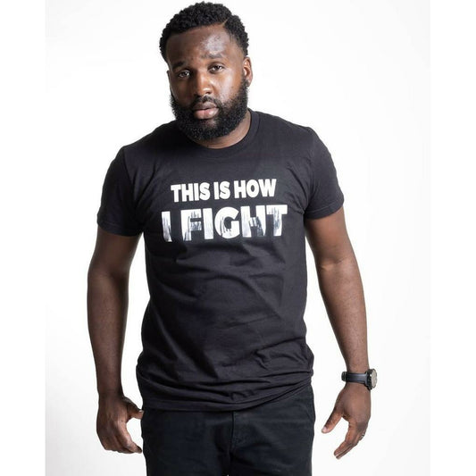 Unisex This is how I fight T-Shirt